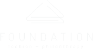 Foundation - Fashion + Philanthropy